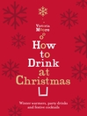 How to Drink at Christmas (eBook)